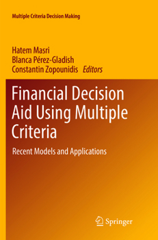 Financial Decision Aid Using Multiple Criteria: Recent Models and Applications