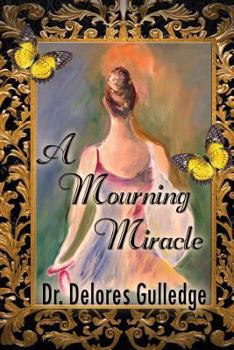 Paperback A Mourning Miracle: the Dawning of my Dance Book