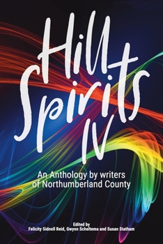 Paperback Hill Spirits IV: An Anthology by writers of Northumberland County Book