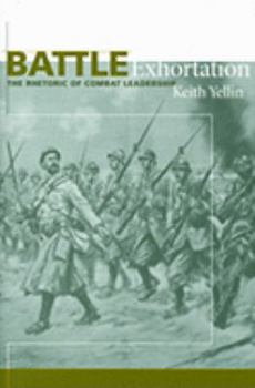 Hardcover Battle Exhortation: The Rhetoric of Combat Leadership Book