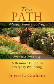 The Path: Herbs, Homeopathy,Holistic Healing