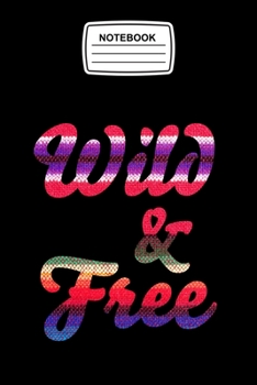 Notebook Wild & Free: Wild Spirit Boho Style Journal Notebook Blank Lined Ruled 6x9 120 Pages