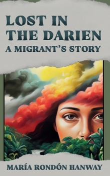 Lost in the Darien: A Migrant’s Story
