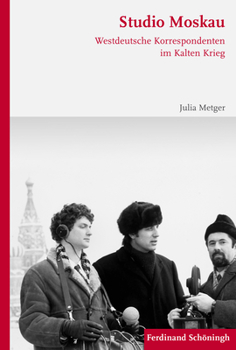 Paperback Studio Moskau: Westdeutsche Korrespondenten Im Kalten Krieg [German] Book