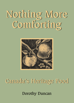 Paperback Nothing More Comforting: Canada's Heritage Food Book
