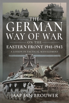 Hardcover The German Way of War on the Eastern Front, 1941-1943: A Lesson in Tactical Management Book