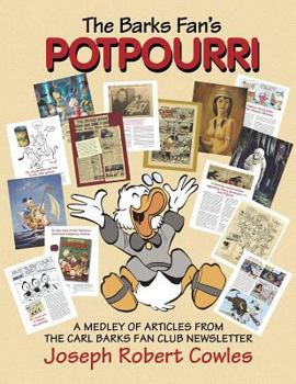 Paperback The Barks Fan's Potpourri: A Medley of Articles from The Carl Barks Fan Club Newsletter Book