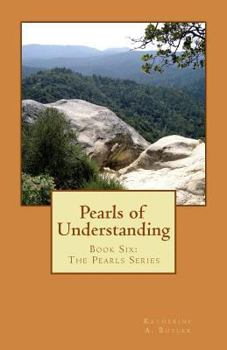 Pearls of Understanding: Book Six: The Pearls Series