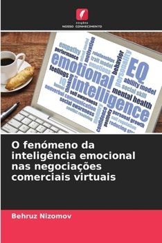 Paperback O fenómeno da inteligência emocional nas negociações comerciais virtuais [Portuguese] Book