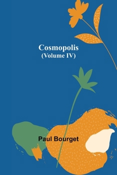 Cosmopolis - Volume 4 - Book #4 of the Cosmopolis