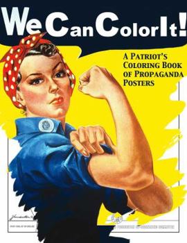 Paperback We Can Color It! A Patriot's Coloring Book of Propaganda Posters Book