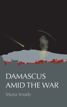 Paperback Damascus Amid the War Book