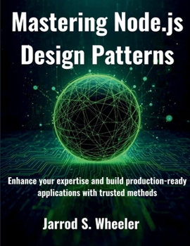 Paperback Mastering Node.js Design Patterns: Enhance your expertise and build production-ready applications with trusted methods Book