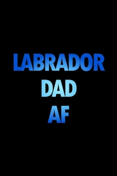 Planner: 2020 diary: Increase productivity, improve time management, reach your goals: Labrador dad AF funny blue black and white cover