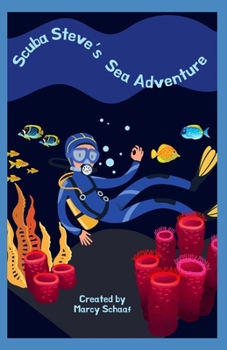 Paperback Scuba Steve's Sea Adventure: Story Book (Age 5-8) Book