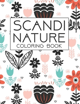 Paperback Scandi Nature Coloring Book: Simple, Stress less and Relaxing Coloring for Everyone Book
