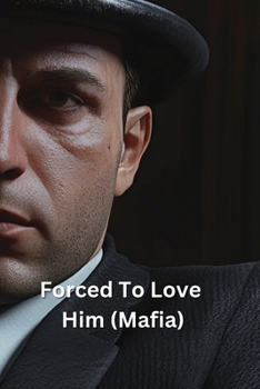 Paperback Forced To Love Him (Mafia) Book