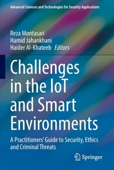 Paperback Challenges in the Iot and Smart Environments: A Practitioners' Guide to Security, Ethics and Criminal Threats Book