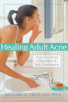 Paperback Healing Adult Acne: Your Guide to Clear Skin and Self-Confidence Book
