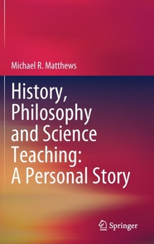 Hardcover History, Philosophy and Science Teaching: A Personal Story Book