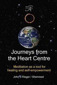 Paperback Journeys from the Heart Centre: Meditation as a tool for healing and Self-empowerment Book