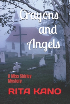Paperback Crayons and Angels: A Miss Shirley Mystery Book