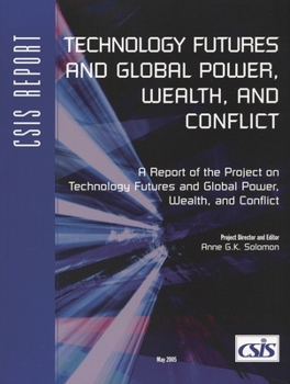 Paperback Technology Futures and Global Power, Wealth, and Conflict Book