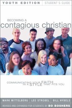 Paperback Becoming a Contagious Christian Youth Edition Student's Guide: Communicating Your Faith in a Style That Fits You Book