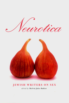 Hardcover Neurotica: Jewish Writers on Sex Book