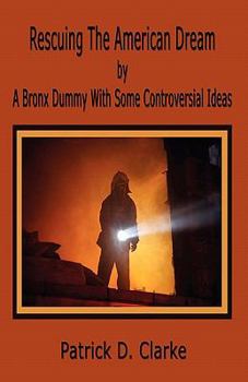 Paperback Rescuing the American Dream, by a Bronx Dummy with Some Controversial Ideas Book
