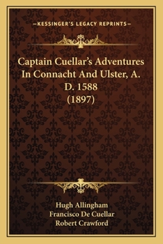 Paperback Captain Cuellar's Adventures In Connacht And Ulster, A. D. 1588 (1897) Book