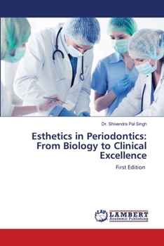 Esthetics in Periodontics: From Biology to Clinical Excellence