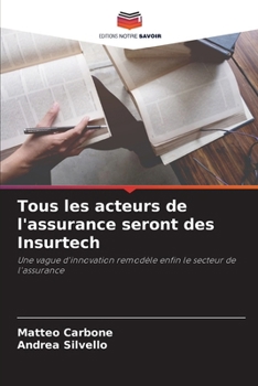 Paperback Tous les acteurs de l'assurance seront des Insurtech [French] Book