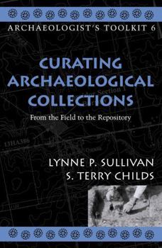 Paperback Curating Archaeological Collections: From the Field to the Repository Book