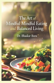 Paperback The Art of Mindful Eating and Balanced Living Book