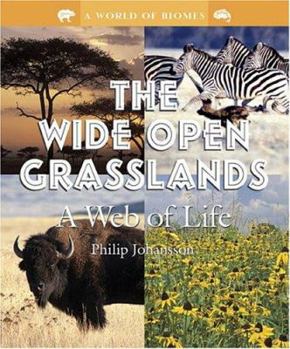 Library Binding The Wide Open Grasslands: A Web of Life Book