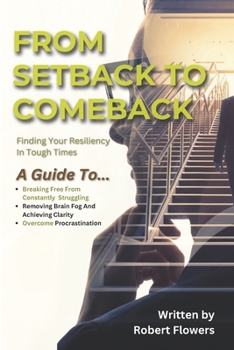 Paperback From Setback To Comeback: Finding Your Resiliency In Tough Times Book
