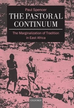 Hardcover The Pastoral Continuum: The Marginalization of Tradition in East Africa Book
