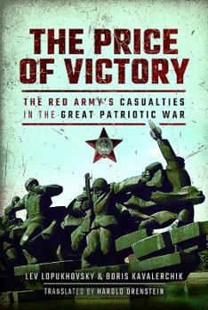 Hardcover The Price of Victory: The Red Army's Casualties in the Great Patriotic War Book