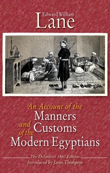 An Account of the Manners and Customs of the Modern Egyptians Written in Egypt During the Years 1833-1835 - Book  of the المصريون المحدثون