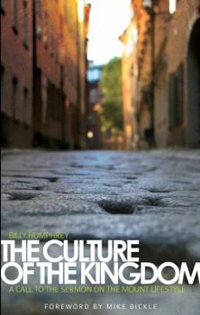 Paperback The Culture of the Kingdom: A Call to the Sermon on the Mount Lifestyle Book