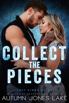 Collect the Pieces (Lost Kings MC)