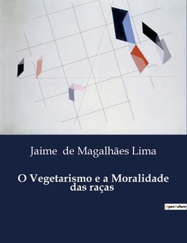 Paperback O Vegetarismo e a Moralidade das raças [Portuguese] Book