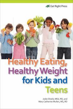 Paperback Healthy Eating, Healthy Weight for Kids and Teens Book