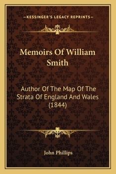 Paperback Memoirs Of William Smith: Author Of The Map Of The Strata Of England And Wales (1844) Book