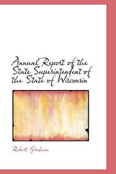 Paperback Annual Report of the State Superintendent of the State of Wisconsin Book