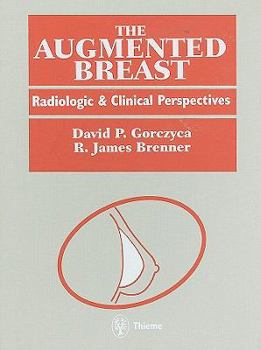 Hardcover The Augmented Breast: Radiologic and Clinical Perspectives Book