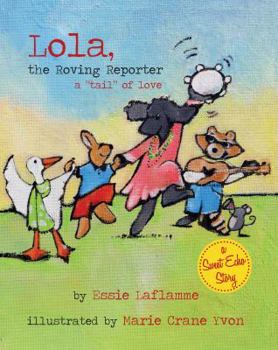 Hardcover Lola, the Roving Reporter: A Tail of Love Book