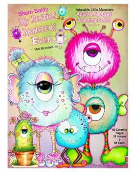 Paperback Sherri Baldy My Besties Monsters Ever Mini Monsters TM Coloring Book: Adorable Little Monsters Adult and all Ages Coloring Book