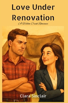 Paperback Love Under Renovation: A Willow Creek Romance Book